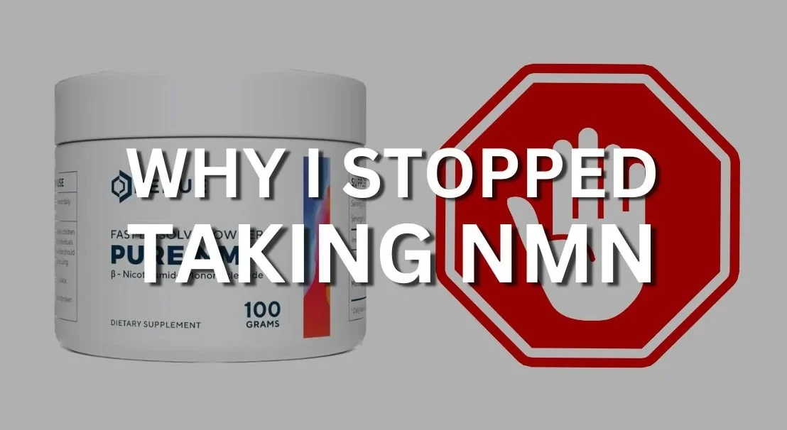 Why I Stopped Taking NMN