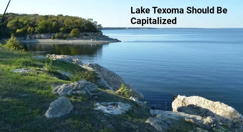 Lake Texoma Should Always Be Capitalized