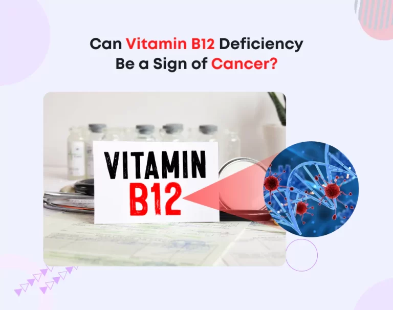 Can Vitamin B12 Deficiency Be a Sign of Cancer