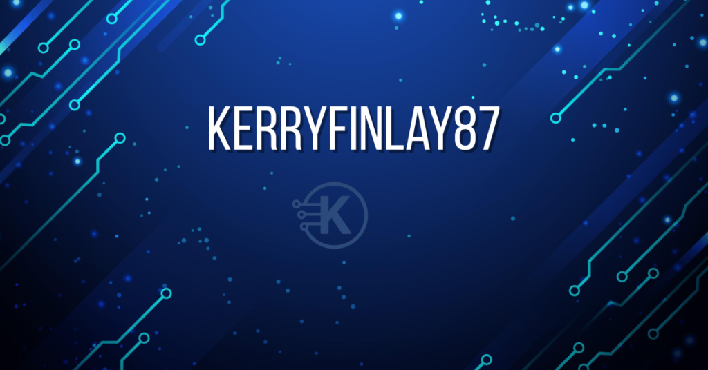 Kerryfinlay87: Exploring a Unique Digital Identity